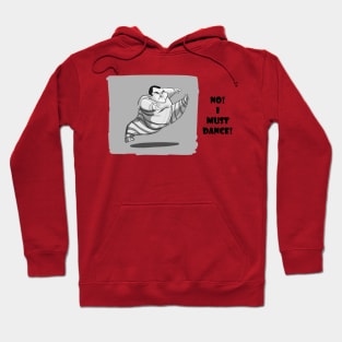 No! I must Dance Hoodie